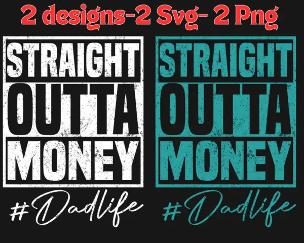 Straight Outta Money Dadlife , Dad svg